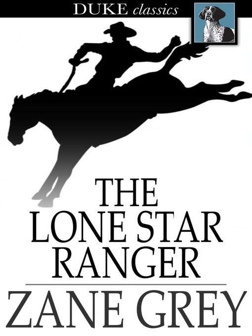 Title details for The Lone Star Ranger by Zane Grey - Available